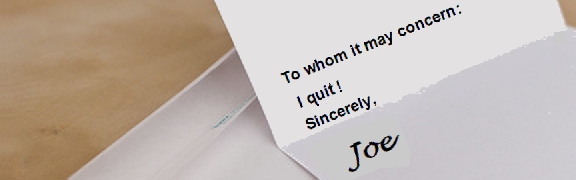 Letter with envelope: "To whom it may concern: I quit! Sinderely, (signed) Joe"